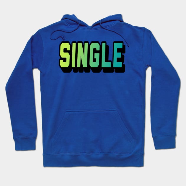 I am single 😉 Hoodie by Benlamo